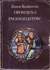 Opowieści ewangelistów - Zenon Kosidowski