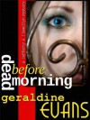 Dead Before Morning - Geraldine Evans