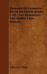 Elements of Geometry - Based on Euclid. Books I -III - For Elementary and Middle Class Schools - Edward Atkins