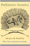 Prehistoric America - Marquis De Nadaillac, William Dall, N. D'Advers, Jon Muller