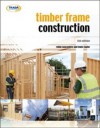 Timber Frame Construction - Robin Lancashire, Taylor Lewis, Adrian Young