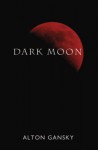 Dark Moon - Alton Gansky