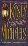 Escapade - Kasey Michaels