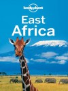 Lonely Planet East Africa (Travel Guide) - Lonely Planet, Mary Fitzpatrick, Anthony Ham, Trent Holden