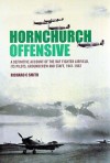 Hornchurch Offensive, Volume Two: The Definitive Account of the RAF Fighter Airfield, Its Pilots, Groundcrew and Staff, 1941-1962 - Richard C. Smith