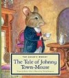 The Tale of Johnny Town-Mouse - Beatrix Potter, Wendy Rasmussen