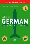 In-Flight German: Learn Before You Land - Living Language