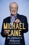 The Elephant to Hollywood - Michael Caine