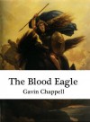 The Blood Eagle (Red Daughter) - Gavin Chappell