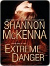 Extreme Danger (McClouds & Friends #5) - Shannon McKenna