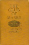 The Club of Masks - Allen Upward