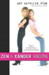 Zen and Xander Undone - Amy Ryan