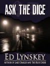 Ask The Dice - Ed Lynskey