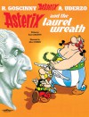 Asterix and the Laurel Wreath: Album #18 - René Goscinny, Albert Uderzo