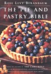 The Pie and Pastry Bible - Rose Levy Beranbaum