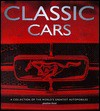 Classic Cars: A Collection of the World's Greatest Automobiles - Jonathan Wood