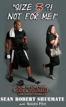 Size 3?! Not for Me!: How to Love Your Body & Yourself - Unconditionally - Sean Robert Shuemate, Naiomi Pitre