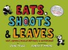 Eats, Shoots & Leaves: Why, Commas Really DO Make a Difference! - Lynne Truss