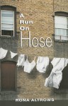 A Run on Hose - Rona Altrows