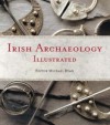 Irish Archaeology Illustrated - Michael Ryan