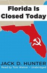 Florida Is Closed Today (Audio) - Jack D. Hunter, Tom Weiner