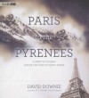 Paris to the Pyrenees: A Skeptic Pilgrim Walks the Way of Saint James - David Downie