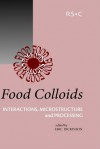 Food Colloids - Royal Society of Chemistry, Royal Society of Chemistry, Allen E. Foegeding, D.G. Dalgleish, C M M Lakemond, Matthieu Pouzot