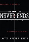 The Bottom Never Ends - David Smith