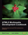 Html5 Multimedia Development Cookbook - Dale Cruse, Lee Jordan