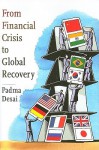 From Financial Crisis to Global Recovery - Padma Desai