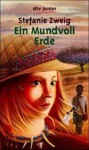 Ein Mundvoll Erde - Stefanie Zweig