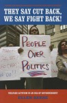 They Say Cut Back, We Say Fight Back!: Welfare Activism in an Era of Retrenchment - Ellen Reese