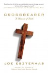 Crossbearer: A Memoir of Faith - Joe Eszterhas