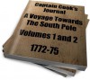 Captain Cook's Journal 1772-75 A Voyage Towards The South Pole Volumes 1 and 2 - James Cook