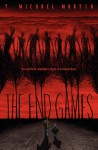 The End Games - T. Michael Martin