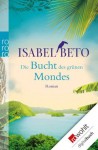 Die Bucht des grünen Mondes (German Edition) - Isabel Beto