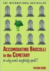 Accomodating Brocolli in the Cemetary: Or Why Can't Anybody Spell? - Vivian Cook