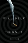 The Butt: A Novel - Will Self