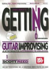 Getting Into Guitar Improvising: A Systematic Approach to Soloing [With CD] - Scott Reed