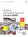 Building Windows 8 Apps with C# and Xaml - Jeremy Likness