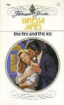 The Fire and The Ice - Vanessa James