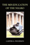 The MIS-Education of the Negro - Carter G. Woodson