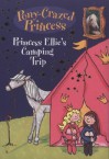 Princess Ellie's Camping Trip (Pony-Crazed Princess (Hyperion)) - Diana Kimpton, Lizzie Finlay