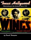 Texas Hollywood: Filmmaking in San Antonio Since 1910 - Frank T. Thompson