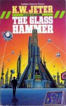 The Glass Hammer - K.W. Jeter