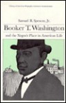 Booker T. Washington And The Negroes Place In American Life - Shirley Graham, Samuel R. Spencer Jr.