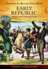 Early Republic: People and Perspectives - Andrew K. Frank