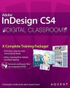 InDesign CS4 Digital Classroom, (Book and Video Training) - Christopher Smith, Aquent Creative Team