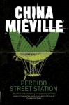 Perdido Street Station - China Mieville