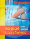 Integrated Library Systems: Planning, Selecting, and Implementing - Desiree Webber, Andrew Peters